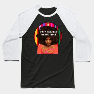 F#* Perfect Beyoutiful Baseball T-Shirt